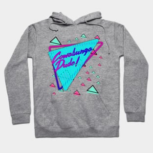 Cowabunga Dude! Hoodie